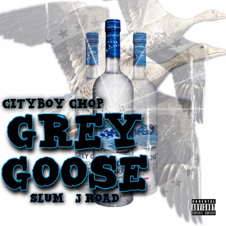 Grey Goose ft. J Road & Slum | Boomplay Music