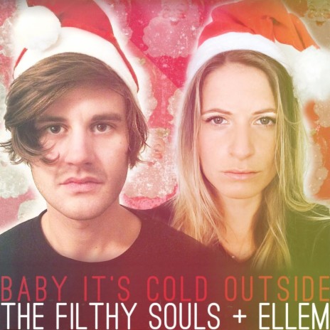 Baby It's Cold Outside ft. The Filthy Souls | Boomplay Music