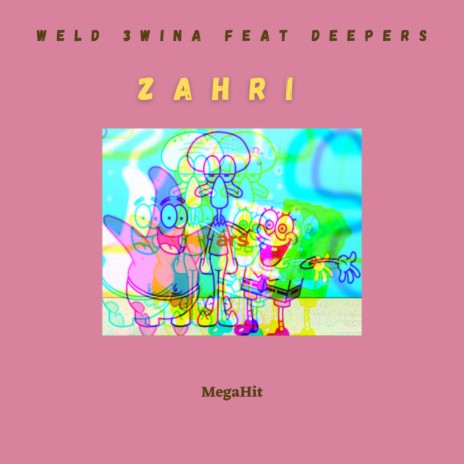 Zahri ft. Weld 3wina & Deepers | Boomplay Music