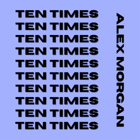 Ten Times | Boomplay Music