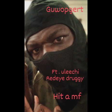 Hit a m f ft. Uleechi & Redeye druggy