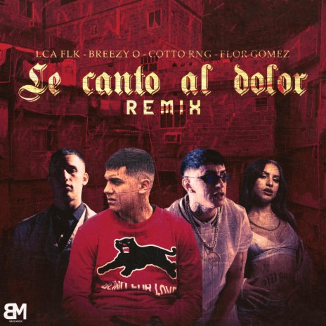 Le canto al dolor (Neko Remix) ft. Cotto Rng, Flor Gomez, Breezy O & Neko | Boomplay Music