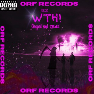 WTH! (Chopped and screwed)