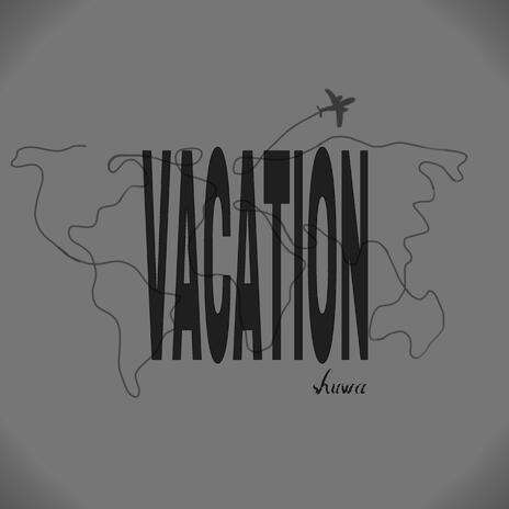 vacation | Boomplay Music