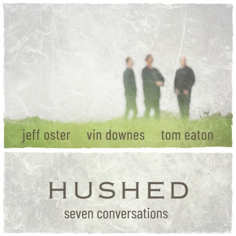 hushed ft. Vin Downes & Tom Eaton