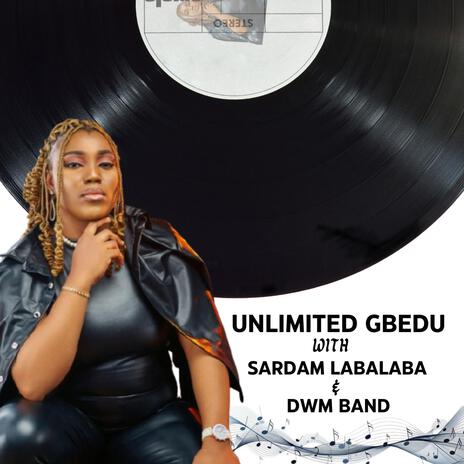 Unlimited Gbedu | Boomplay Music