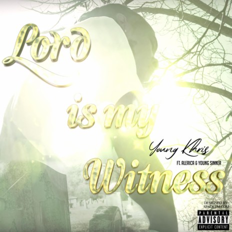 Lord Is My Witness ft. Alerica & Young Sinner | Boomplay Music