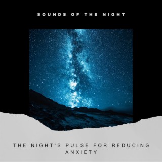 The Night's Pulse for Reducing Anxiety