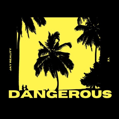 Dangerous ft. Jayreality