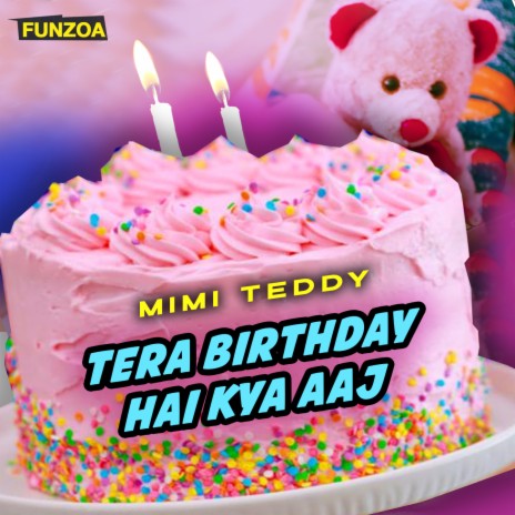 Tera Birthday Hai Kya Aaj | Boomplay Music