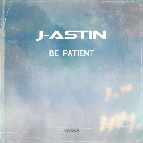 Be Patient | Boomplay Music
