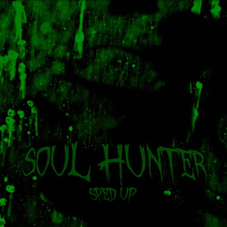 Soul Hunter (Sped Up) | Boomplay Music