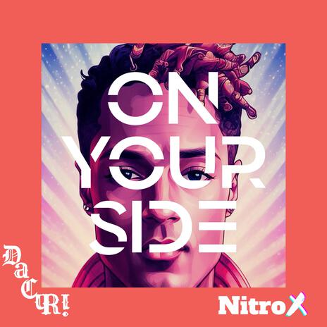 On Your Side (Nitro X Version) ft. Nitro X | Boomplay Music