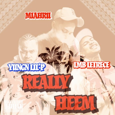 REALLY HEEM ft. Yungn Lil’P, LMB Letrece & DUNGEONMUSIC | Boomplay Music