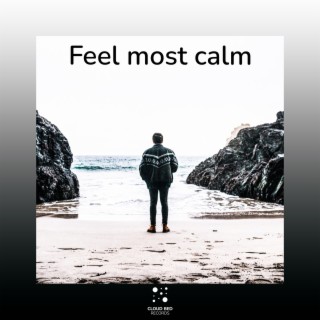 Feel most calm