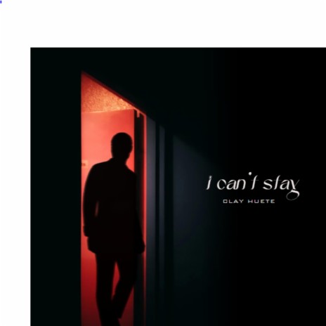 i can't stay | Boomplay Music