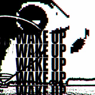 WAKE UP