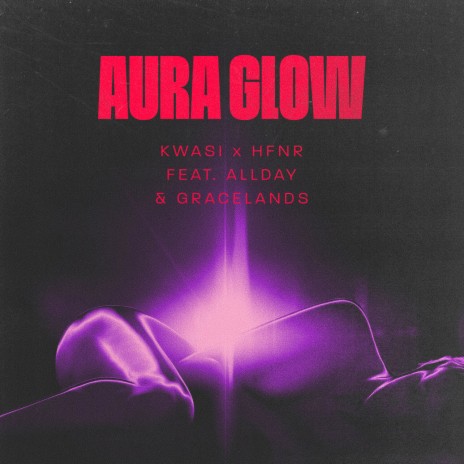 Aura Glow ft. HFNR, Allday & Gracelands | Boomplay Music