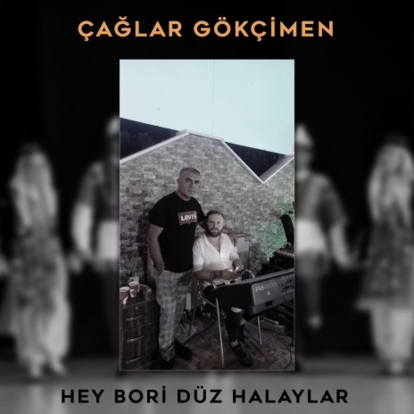Hey Bori Düz Halaylar ft. Çağlar Gökçimen | Boomplay Music