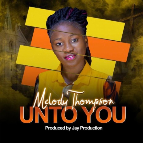 Unto You ft. Melody Thompson | Boomplay Music