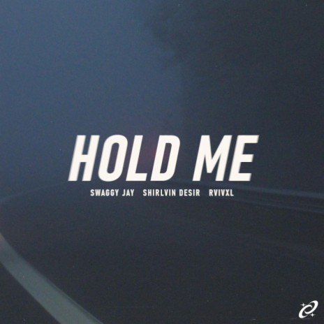 Hold Me ft. Swaggy Jay & RVIVXL