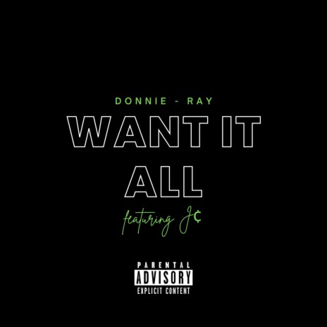Want it All ft. J¢ | Boomplay Music