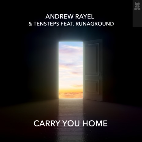 Carry You Home ft. Tensteps & RUNAGROUND | Boomplay Music