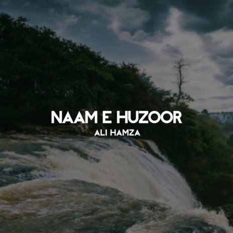 Naam e Huzoor | Boomplay Music