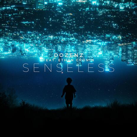 Senseless ft. Ethan Cronin