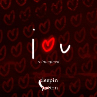 iloveu (Reimagined)