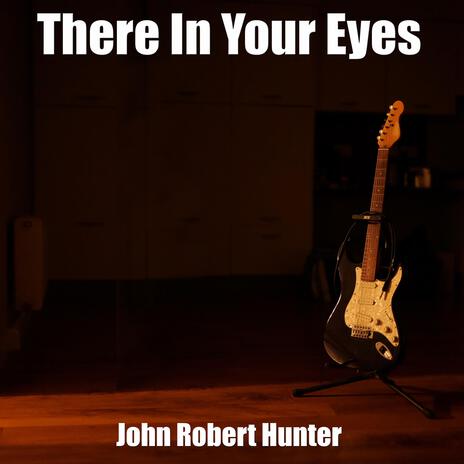 There In Your Eyes | Boomplay Music