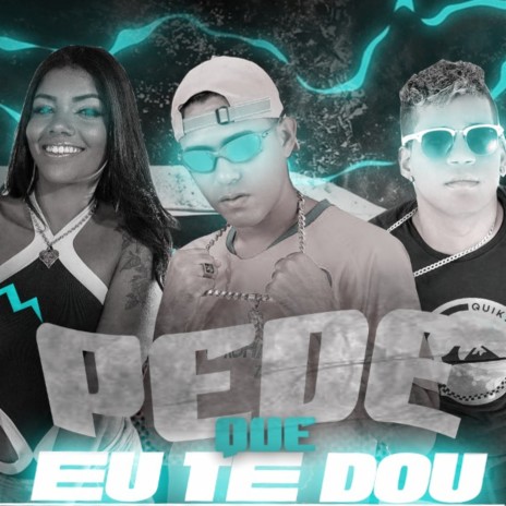 Pede Que Eu Te Dou ft. Danado do Recife & MC Gabi | Boomplay Music