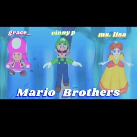 Mario Brothers ft. vinny p & grace_ | Boomplay Music