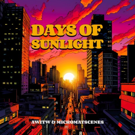 Days Of Sunlight (Instrumental) ft. MicroMatscenes
