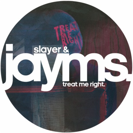 Treat Me Right ft. Slayer | Boomplay Music