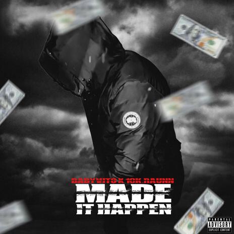 Made It Happen ft. 10k Raun | Boomplay Music