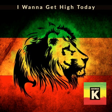 I Wanna Get High Today | Boomplay Music
