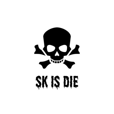 SK IS DIE | Boomplay Music