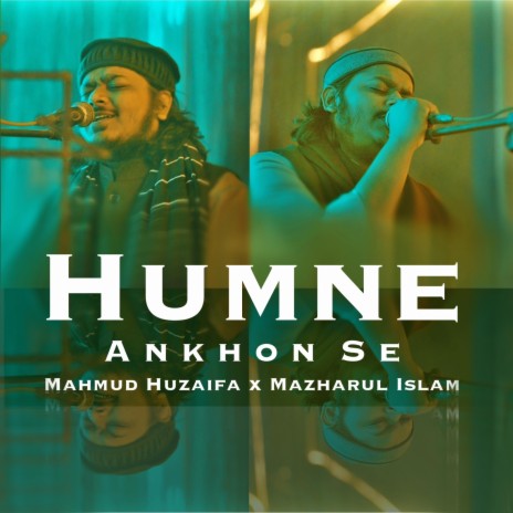 Humne Ankhon Se ft. Mahmud Huzaifa