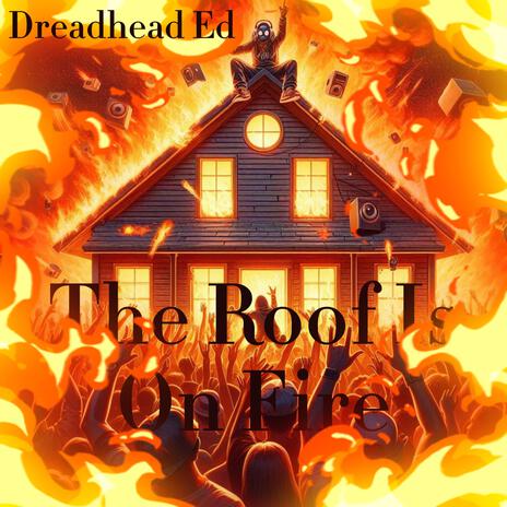 The Roof Is On Fire | Boomplay Music