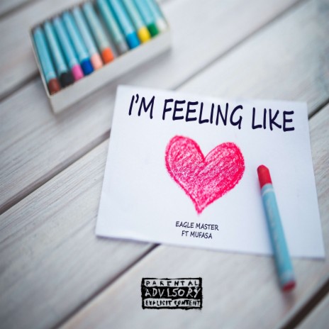 I'm Feeling Like ft. Mufasa | Boomplay Music