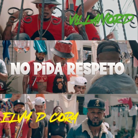 No Pida Respeto ft. Elvy D Cora | Boomplay Music