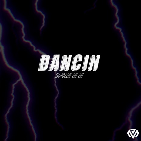 Dancin (Swolla La La) | Boomplay Music