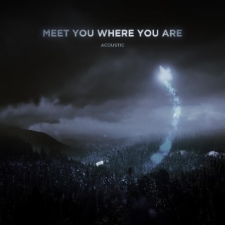 Meet You Where You Are (Acoustic)