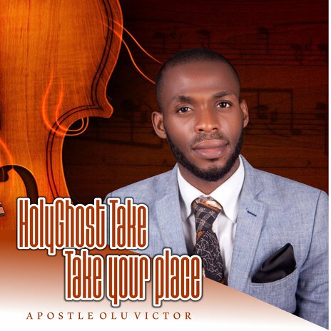 Holyghost Take Your Place | Boomplay Music