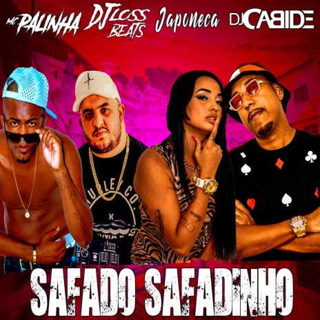 Safado Safadinho ft. Japoneca, Mc Palinha & Dj Loss Beats | Boomplay Music