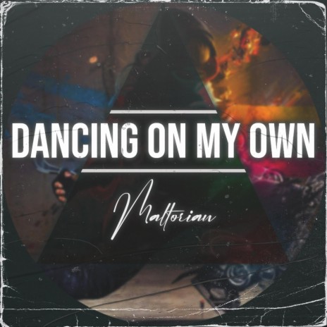 Dancing On My Own | Boomplay Music