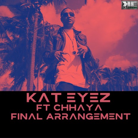Final Arrangement ft. Chhaya | Boomplay Music