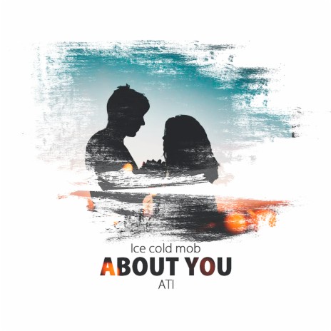 About You ft. ATI | Boomplay Music