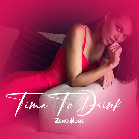 Time To Drink | Boomplay Music